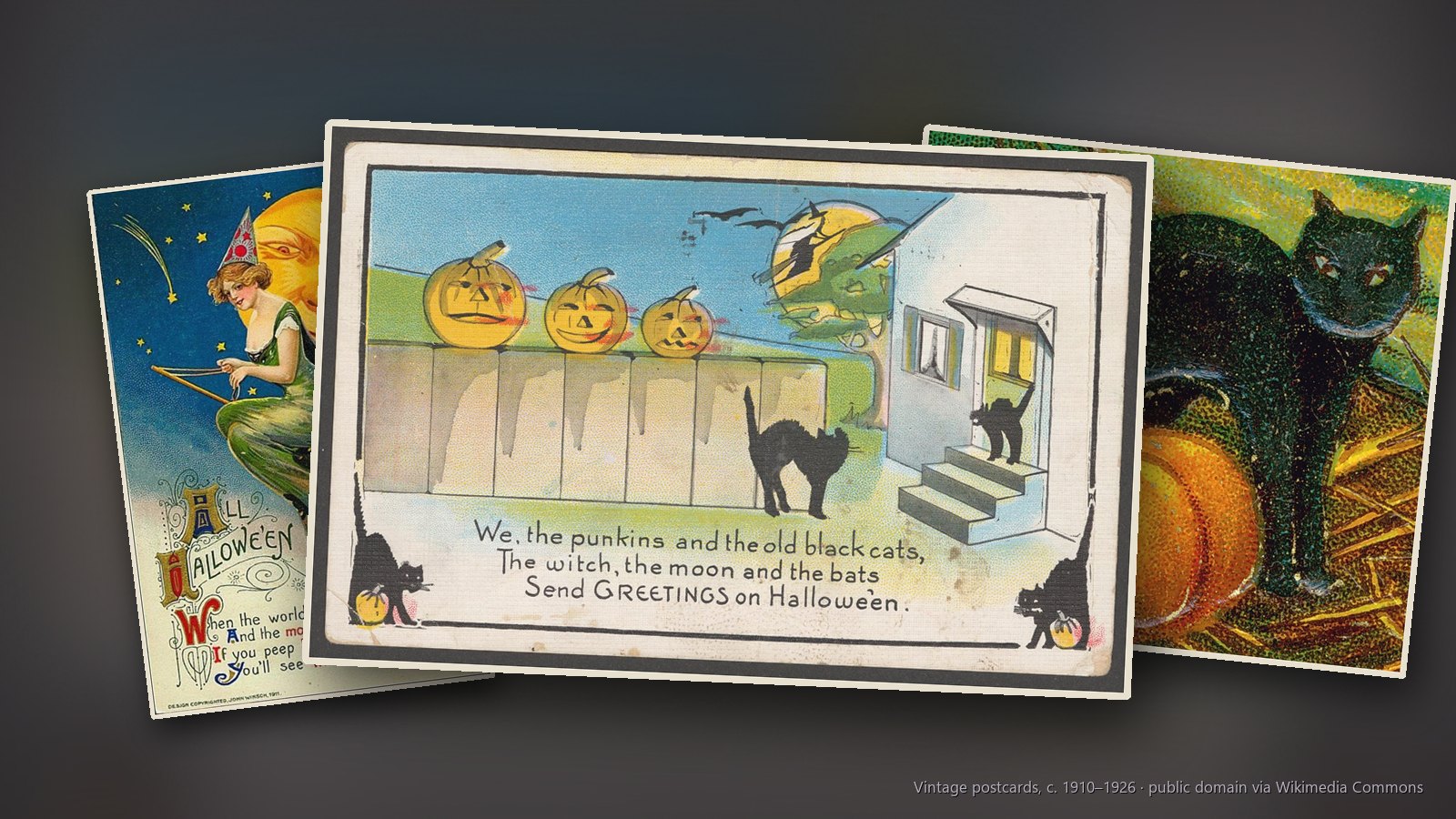 Vintage Halloween postcards: jack-o'-lanterns and black cats along a fence, a young witch riding her broom past a smiling moon and a black cat arching over a pumpkin